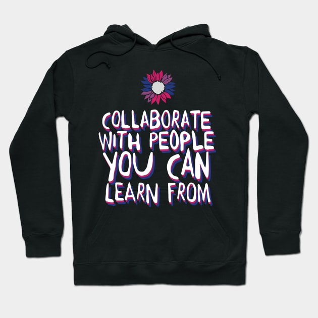 collaborate with people Hoodie by whatyouareisbeautiful